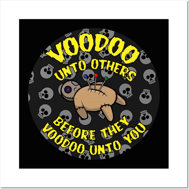 Voodoo Unto Others design Wall Art by Brobocop